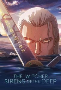Read more about the article دانلود انیمیشن ویچر: آژیرهایی از اعماق The Witcher: Sirens of the Deep 2025
